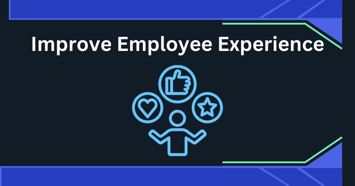 Improve Employee Experience