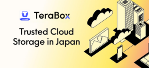 TeraBox Trusted Cloud Storage in Japan
