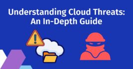 Understanding Cloud Threats: An In-Depth Guide