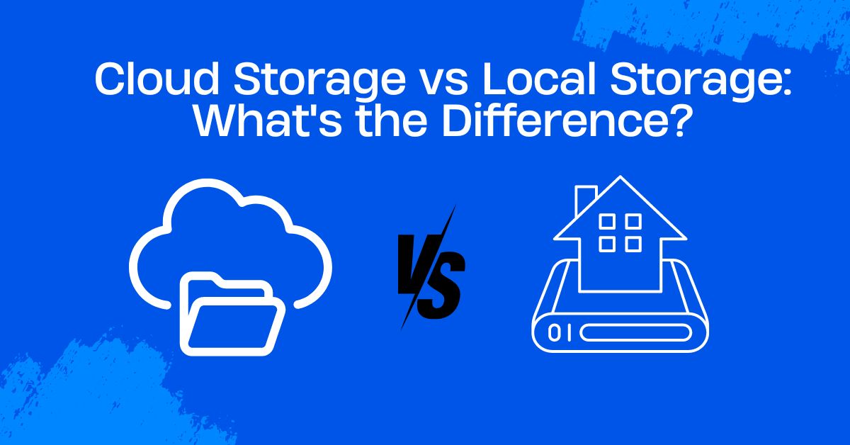 Cloud Storage vs Local Storage 